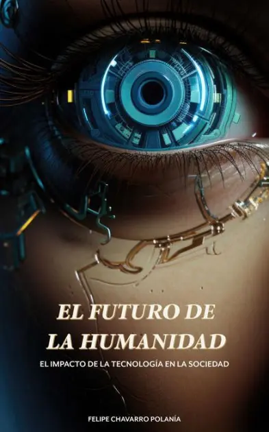 Seasonal Sale El Futuro de la Humanidad: El Impacto de la Tecnología en la Sociedad