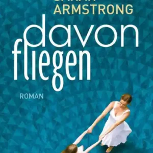 Davonfliegen: Roman Get Yours