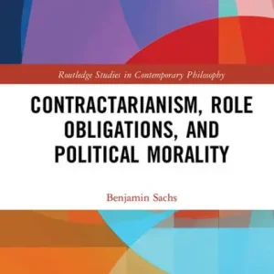 Limited Edition Contractarianism, Role Obligations, and Political Morality