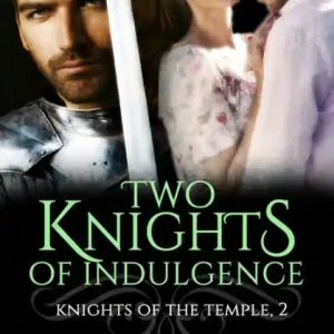 Two Knights of Indulgence Shop Now