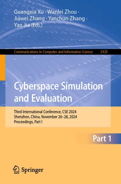 Get Yours Cyberspace Simulation and Evaluation: Third International Conference, CSE 2024, Shenzhen, China, November 26-28, 2024, Proceedings, Part I