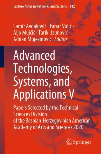 Reduced Price Advanced Technologies, Systems, and Applications V: Papers Selected by the Technical Sciences Division of the Bosnian-Herzegovinian American Academy of Arts and Sciences 2020
