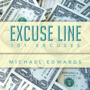Last Chance Excuse Line: 101 Excuses