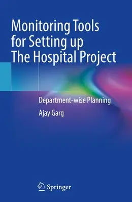 Monitoring Tools for Setting up The Hospital Project: Department-wise Planning Best Choice