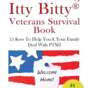 Your Amazing Itty Bitty Veterans Survival Book: 15 Keys to Help You & Your Family Deal with PTSD Modern