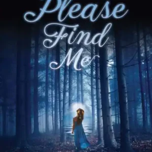 Price Cut Please Find Me: A Love Story for Today and Tomorrow