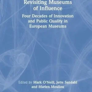 Warranty Included Revisiting Museums of Influence: Four Decades of Innovation and Public Quality in European Museums