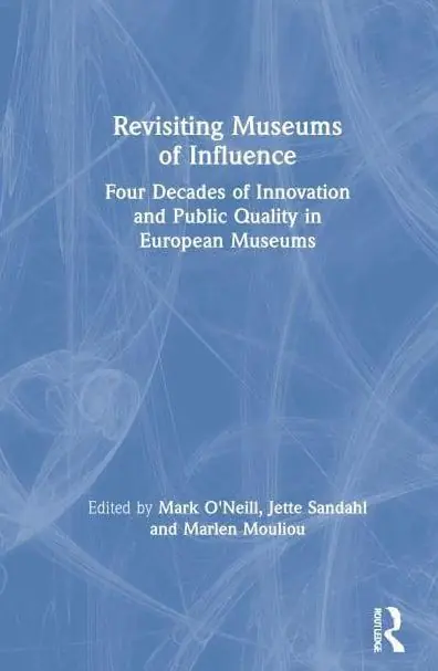 Warranty Included Revisiting Museums of Influence: Four Decades of Innovation and Public Quality in European Museums