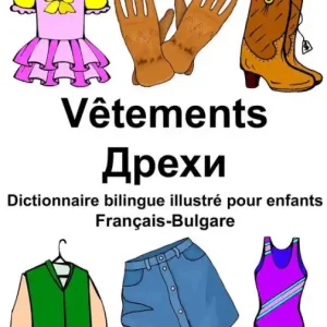 Flash Sale Français-Bulgare Vêtements Dictionnaire bilingue illustré pour enfants