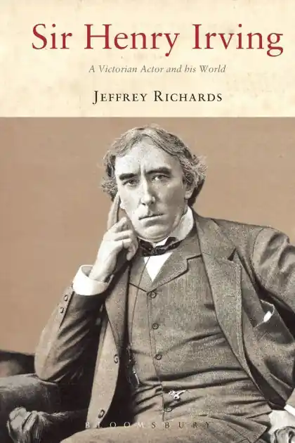Hot Deal Sir Henry Irving: A Victorian Actor and his World