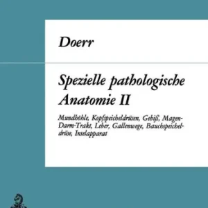 Spezielle pathologische Anatomie II: Mundhöhle Kopfspeicheldrüsen Gebiß Magen-Darm-Trakt, Leber Gallenwege Bauchspeicheldrüse Inselapparat Express Delivery