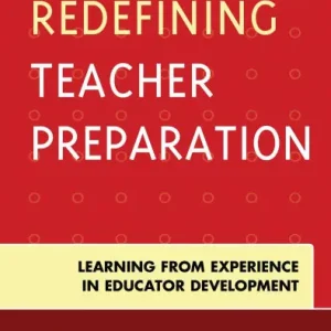 Super Sale Redefining Teacher Preparation: Learning from Experience in Educator Development