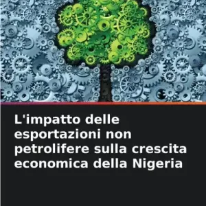 One Day Deal L'impatto delle esportazioni non petrolifere sulla crescita economica della Nigeria