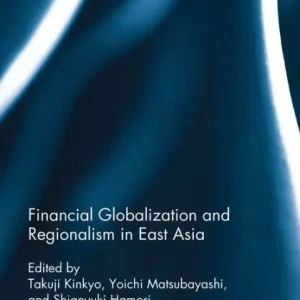 Bargain Financial Globalization and Regionalism in East Asia