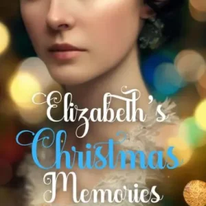 Elizabeth's Christmas Memories: A Pride and Prejudice Holiday Variation Reduced Price