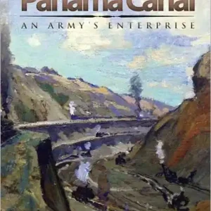 Authentic The Panama Canal: An Army's Enterprise