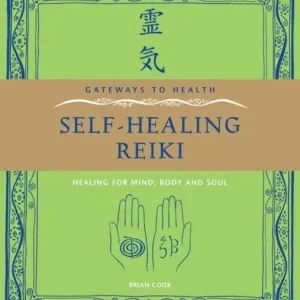 Certified Self-Healing Reiki: Healing for Mind, Body and Soul