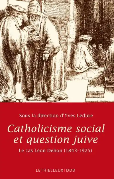 Catholicisme social et question juive: Le cas Léon Dehon 1843-1925 Shop Now