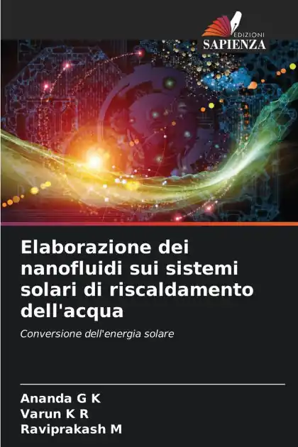 Last Chance Elaborazione dei nanofluidi sui sistemi solari di riscaldamento dell'acqua