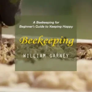 Beekeeping: A Beekeeping for Beginner's Guide to Keeping Happy (Everything You Need to Know to Start Beekeeping Successfully) Secure Checkout