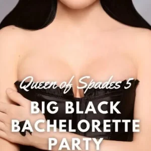 Instant Buy Big Black Bachelorette Party - A Black Male/White Female Interracial Erotica (Queen of Spades, #5)