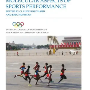 Mega Sale The Encyclopaedia of Sports Medicine, Genetic and Molecular Aspects of Sports Performance
