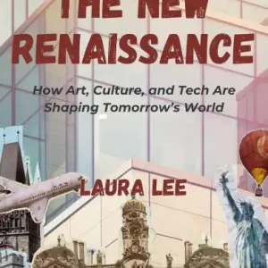 Don’t Miss Out The New Renaissance: How Art, Culture, and Tech Are Shaping Tomorrow's World