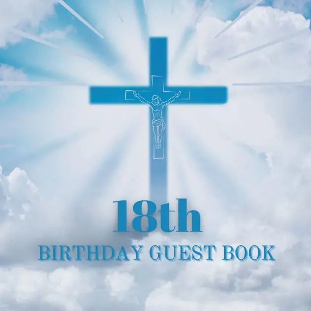 Free Shipping 18th Birthday Guest Book Blue Crucifix: Fabulous For Your Birthday Party - Keepsake of Family and Friends Treasured Messages and Photos