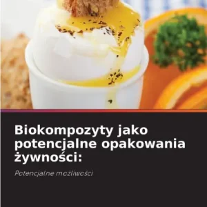 Biokompozyty jako potencjalne opakowania żywności Top Rated