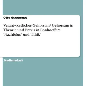 Factory Price Verantwortlicher Gehorsam? Gehorsam in Theorie und Praxis in Bonhoeffers 'Nachfolge' und 'Ethik'