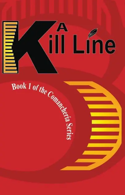 Today Only A Kill Line: Book 1 of the Comancheria Series