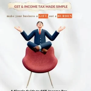 The Relaxed Businessman: A Simple Guide to GST, Income Tax, and Choosing the Right Professional Get Yours