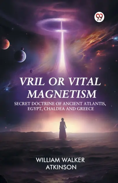 Vril or Vital Magnetism Secret Doctrine of Ancient Atlantis, Egypt, Chaldea and Greece Buy Today