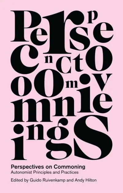 Don’t Miss Out Perspectives on Commoning: Autonomist Principles and Practices