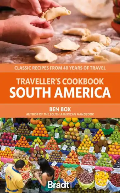 Discount Traveller's Cookbook: South America: Classic Recipes from 40 Years of Travel