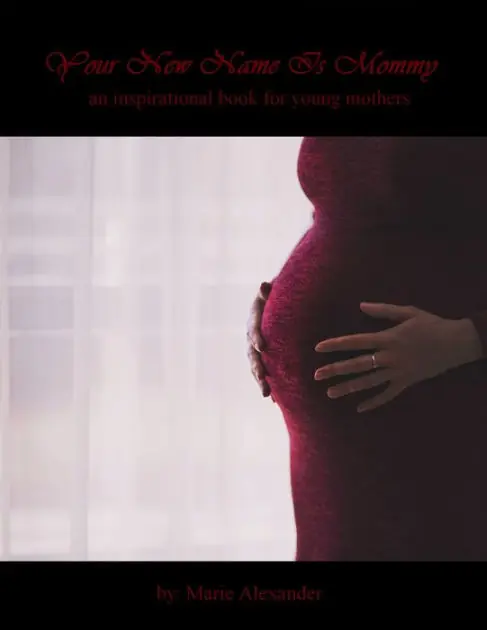 Big Sale Your New Name Is Mommy: A Motivational Book for Young Mothers