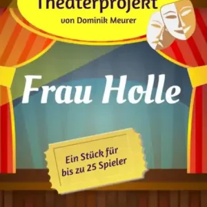 Brand New Unser Theaterprojekt, Band 16 - Frau Holle