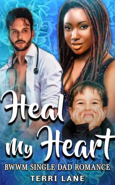 Heal My Heart : BWWM Single Dad Romance Free Delivery
