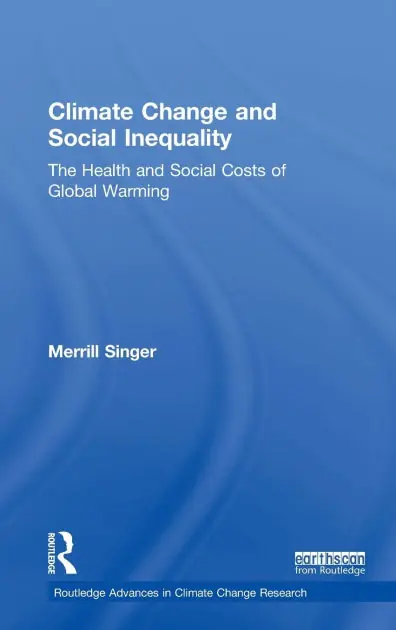 Climate Change and Social Inequality: The Health and Social Costs of Global Warming Order Now