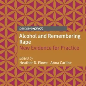 Special Offer Alcohol and Remembering Rape: New Evidence for Practice