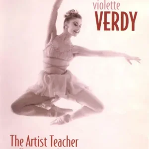 Top Rated Violette Verdy: The Artist Teacher at Chautauqua Institution