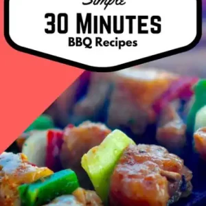 Super Sale Simple 30 Minutes Barbecue Recipes: Firing-up time for the bbq grill, not included!