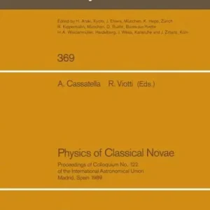 Don’t Miss Out Physics of Classical Novae: Proceedings of Colloquium No. 122 of the International Astronomical Union. Held in Madrid, Spain, on 27-30 June 1989