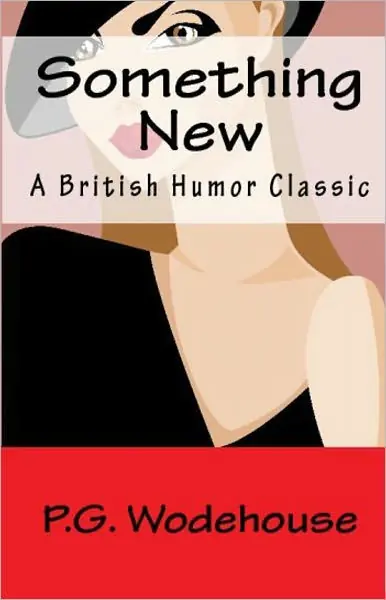 Something New: A Humor, Fiction and Literature Classic By P. G. Wodehouse! AAA+++ Bulk Order