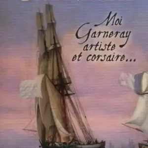 Price Cut Moi, Garneray, artiste et corsaire