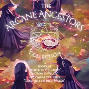 The Arcane Ancestors Collection Books 1-4 Latest