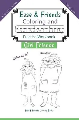 Free Delivery Esse & Friends Coloring and Handwriting Practice Workbook Girl Friends: Sight Words Activities Print Lettering Pen Control Skill Building for Early Childhood Pre-school Kindergarten Primary Homeschooling Ages 5 to 10 ABC Girls Names US Travel SIZE