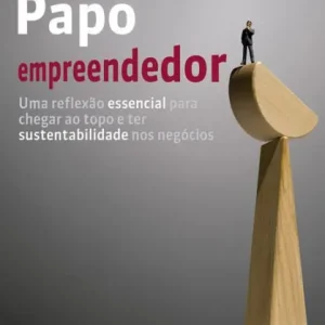 Top Pick Papo empreendedor: Uma reflexão essencial para chegar ao topo e ter sustentabilidade nos negócios