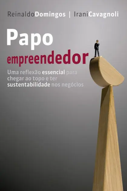 Top Pick Papo empreendedor: Uma reflexão essencial para chegar ao topo e ter sustentabilidade nos negócios