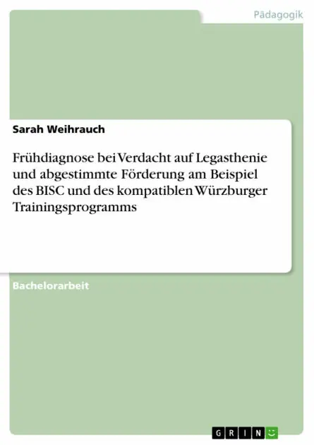 Limited Edition Frühdiagnose bei Verdacht auf Legasthenie und abgestimmte Förderung am Beispiel des BISC und des kompatiblen Würzburger Trainingsprogramms
